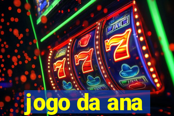 jogo da ana